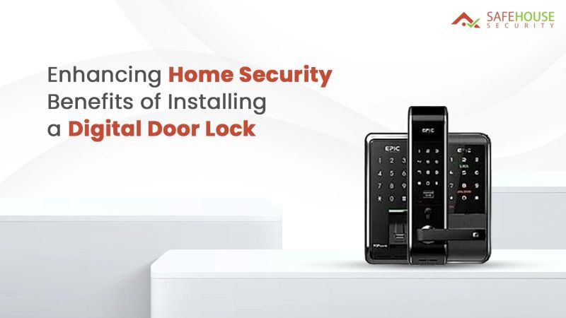Enhancing Home Security: The Advantages of Digital Door Locks